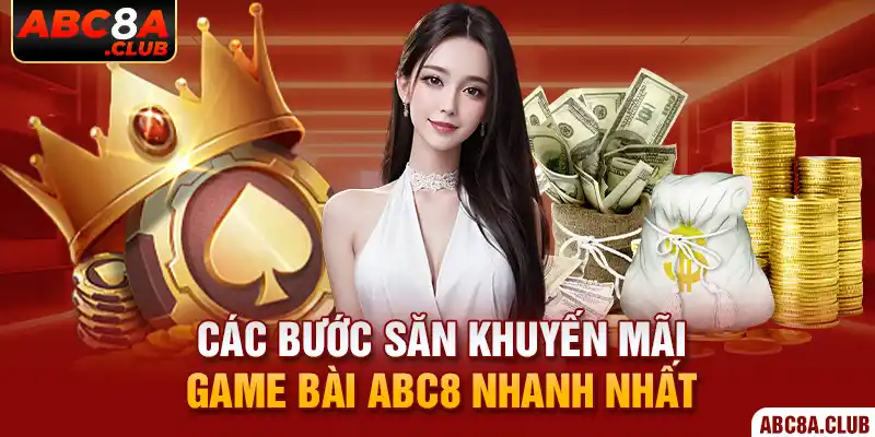 Các bước săn khuyến mãi game bài ABC8 nhanh nhất