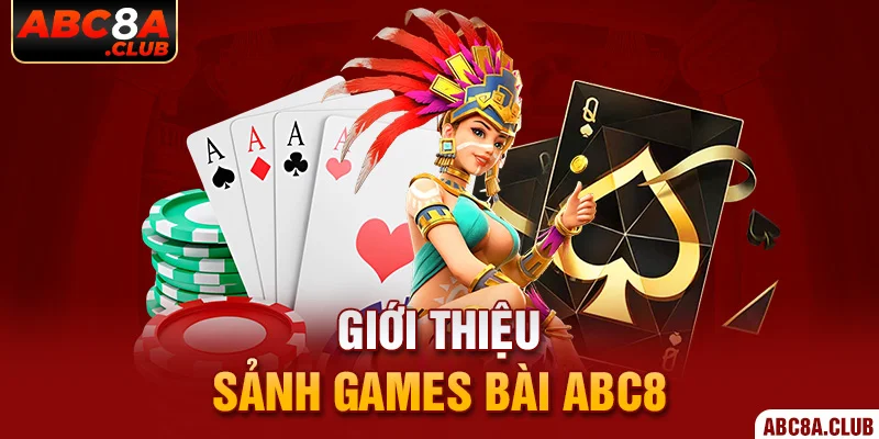 Giới thiệu sảnh Game bài ABC8