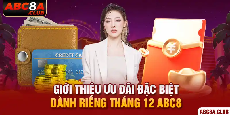 Giới thiệu ưu đãi đặc biệt dành riêng tháng 12 ABC8