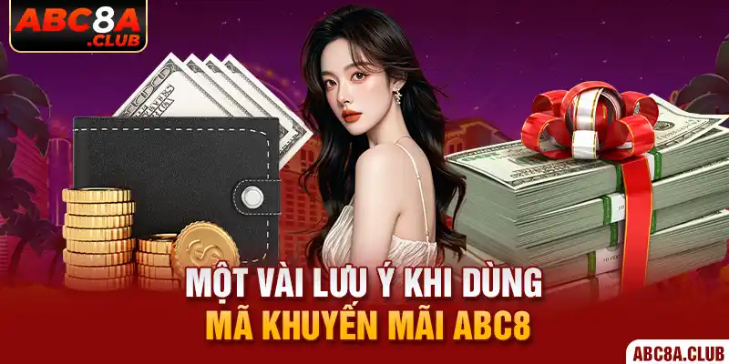 Một vài lưu ý khi dùng mã khuyến mãi ABC8