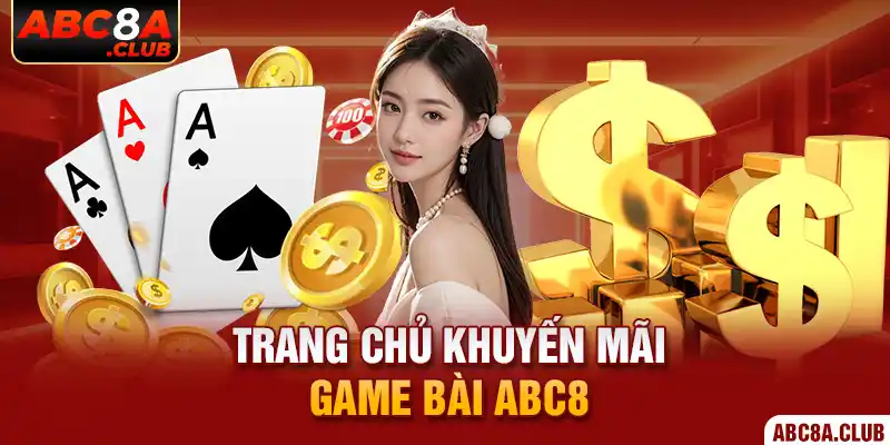 Trang chủ khuyến mãi game bài ABC8